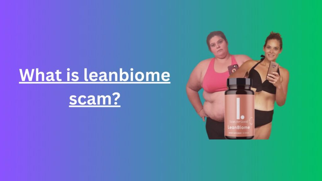 LeanBiome Scam or Legit? Updated Reviews by Users in 2025